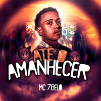 Até o Amanhecer - MC 7 Belo