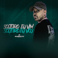 Solteiro Eu Vim Solteiro Eu Vou - ROBERTO TECLAS NO BEAT