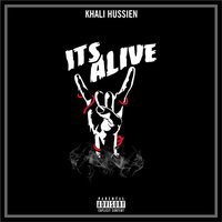It's Alive - Khali Hustle