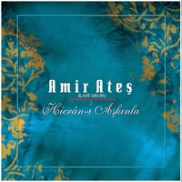 Hicrân-ı Aşkınla - Âmir Ateş