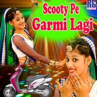 Scooty Pe Garmi Lagi - Laxman Prajapat