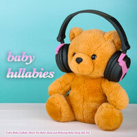 Calm Baby Music - Kinderliedjes & Baby Lullabies & Baby Music