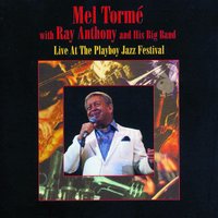 Medley: Stompin' At The Savoy/Don't Be That Way/And The Angels Sing/Why Don't You Do Right?/Avalon/Sing, Sing, Sing - Mel Torme & Ray Anthony