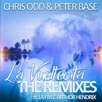La Vueltecita - Jaymz Arthor Hendrix & Peter Base & Chris Odd & Glenn