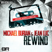Rewind - Michael Burian & Jean Luc
