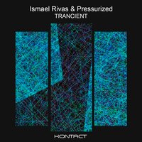 Trancient - Ismael Rivas & Pressurized