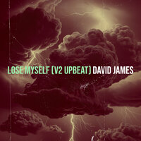 Lose Myself (V2 Upbeat) - David James