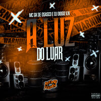 A Luz do Luar - DJ Diogo V.N & MC GK de Osasco