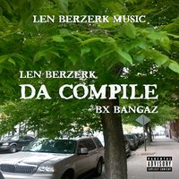 Ill Sickness - Bx Bangaz & Len Berzerk