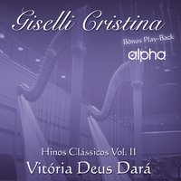 Deixa Entrar o Rei da Glória - Giselli Cristina