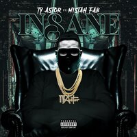 Insane - Ty Astor & Mistah F.A.B.