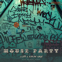 House Party - J-LE$$ & Karan Singh