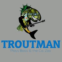 Gnos Pals - Troutman Plays Bass & the Co. Zoo