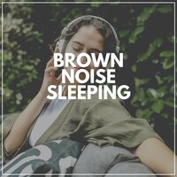 Anxiety Relief Brown Noise, Pt. 36 - Brown Noise