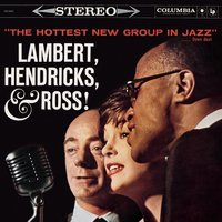 Walkin' - Lambert & Annie Ross & Hendricks & Lambert, Hendricks And Ross