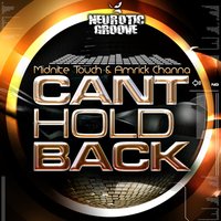 Can't Hold Back - Amrick Channa & Ronnie Maze & Midnight Touch