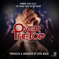 Winner Takes It All (From"Over The Top") - Geek Music
