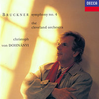 Bruckner: Symphony No. 4 in E flat major - "Romantic", WAB 104 - 4. Finale: Bewegt, doch nicht zu schnell - Cleveland Orchestra & Christoph von Dohnanyi & Антон Брукнер