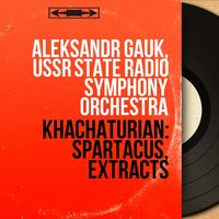 Spartacus, Act II: Slave's Variation - Aleksandr Gauk & Арам Ильич Хачатурян