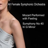 Symphony No. 40 in G Minor, K. 550: IV. Allegro assai - Rachel Porter & All Female Symphonic Orchestra & Вольфганг Амадей Моцарт