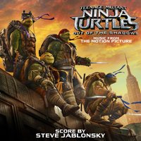 Teenage Mutant Ninja Turtles Theme - Steve Jablonsky & The Ninja Turtles
