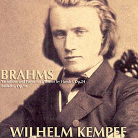 Variations And Fugue On A Theme By Handel, Op. 24 - Вильгельм Кемпф & Иоганнес Брамс