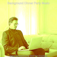Deluxe Backdrops for Workcations - Background Dinner Party Music