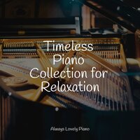 Afternoon Ambiance - Classical New Age Piano Music & Soulful Piano Group & Chillout Lounge Piano