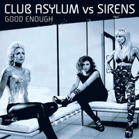 Good Enough - Sirens & MC PSG
