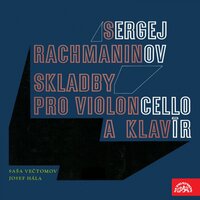 Sonata for Cello and Piano in G Minor, Op. 19: III. Andante - Josef Hala & Sasa Vectomov & Сергей Васильевич Рахманинов