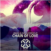 Chain Of Love - J8Man & Danny Groove