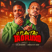 O Plantão Ta o Fluxo - Eo Neguinho & Favela No Beat