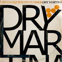Si Tú Te Vas - Dry Martina