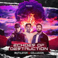 ECHOES OF DESTRUCTION - Mutilator & Collusion