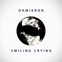 Smiling Crying - OhmikRon