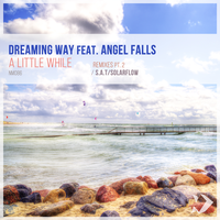 A Little While - Dreaming Way & Angel Falls