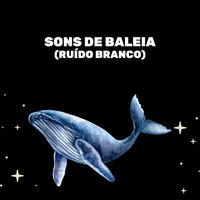 Som De Baleia - Medicina Relaxante & Ruído branco & Sons do Ambiente