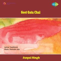 Geet Gata Chal - Jaspal Singh