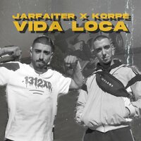 Vida Loca - Jarfaiter & kilvertz & KORPE
