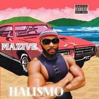 MAZIVE - HALISMO