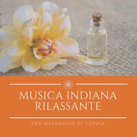 Musica indiana rilassante per massaggio di coppia - Massaggio & Spa
