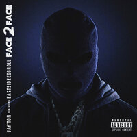Face 2 Face - Jay'ton & Eastside Eggroll