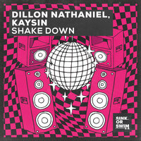Shake Down - Dillon Nathaniel & Kaysin