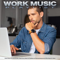 Concentration Music For Work - Work Music & Work Music Playlist & Concentration
