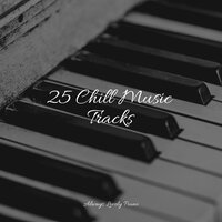 Harmony of Sound - Relajante Música de Piano Oasis & Anti Stress & Chilout Piano Lounge