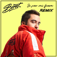 Si por mi fuera - Beret & 3KMKZ