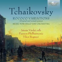 Variations on a Rococo Theme in A Major, TH 57, Op. 33: I. Moderato assai quasi andante - moderato semplice (2) - Pannon Philharmonic & Tibor Bogányi & István Várdai & Пётр Ильич Чайковский