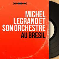 Brazil - Michel Legrand et son Orchestre
