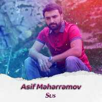 Sus - Asif Məhərrəmov
