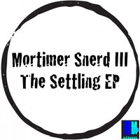 Settle For My Drums - Morttimer Snerd III